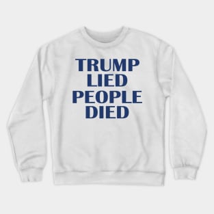 Trump Lied People Died Crewneck Sweatshirt